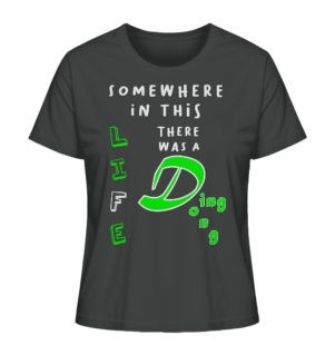 Somewhere in this Life there was a Ding Dong... - Ladies Organic Shirt