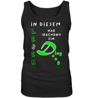 In diesem Leben war irgendwo ein DingDong... - Ladies Tank-Top