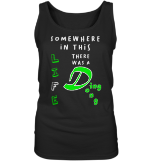 Somewhere in this Life there was a Ding Dong... - Ladies Tank-Top