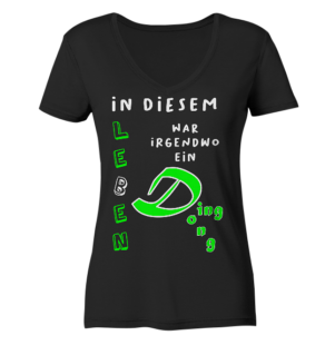 In diesem Leben war irgendwo ein DingDong... - Ladies V-Neck Shirt