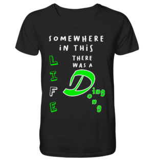 Somewhere in this Life there was a Ding Dong... - V-Neck Shirt